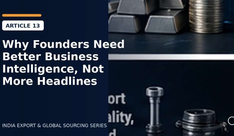 Why Founders Need Better Business Intelligence, Not More Headlines